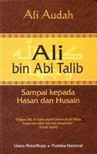 Image of Ali bin Abi Talib sampai kepada hasan dan husain : amanat perdamaian, keadilan, persatuan