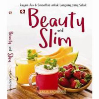 Image of Beauty and slim : ragam jus dan smoothie untuk langsing yang sehat.