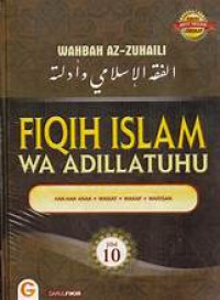 Image of Fiqih islam wa adillatuhu Jilid 10 : hak-hak anak, wasiat, wakaf, warisan
