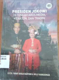Image of Presiden Jokowi di tengah arus media keraton dan tradisi