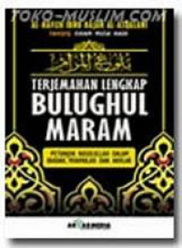 Image of Terjemahan lengkap bulughul maram : petunjuk rasulullah dalam ibadah, muamalah dan akhlak